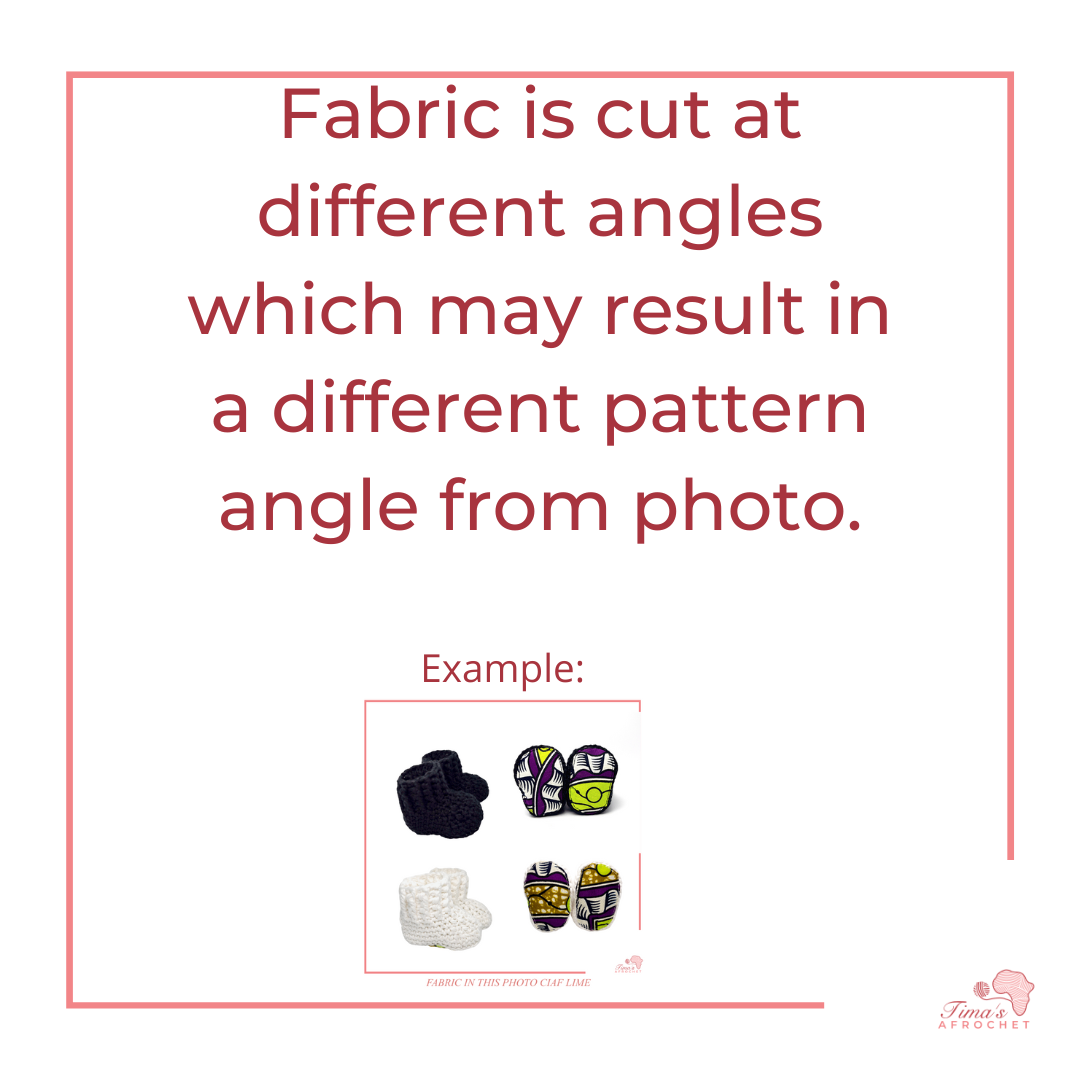 fabric is cut at different angles and may result in product different from booties.